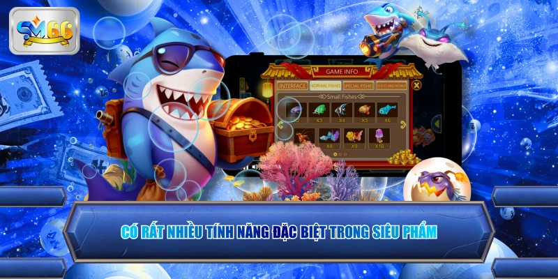 Có rất nhiều tính năng đặc biệt trong siêu phẩm